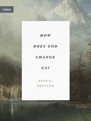 How Does God Change Us? - ebook